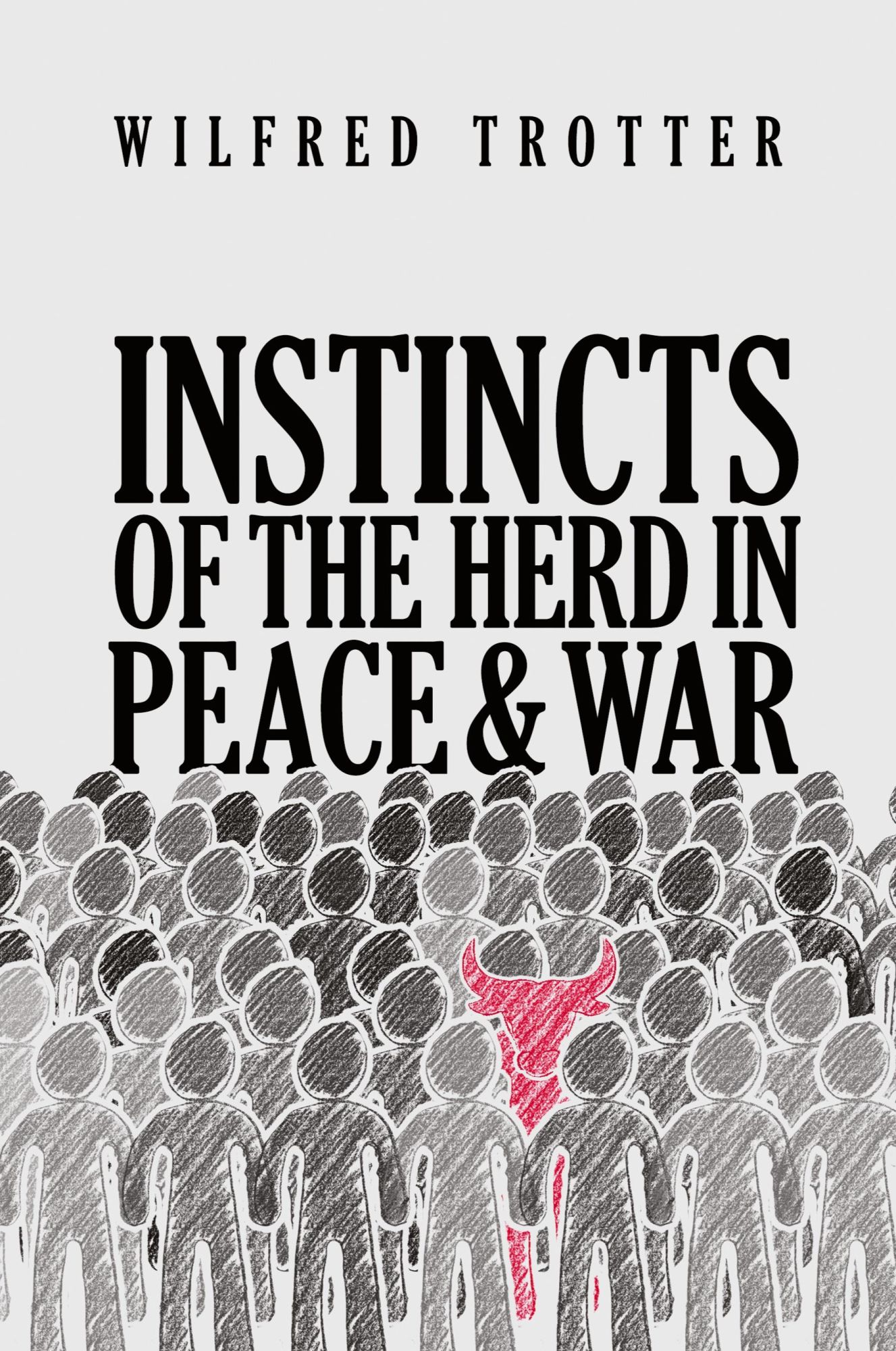 Cover: 9781947844957 | Instincts of the Herd in Peace and War | Wilfred Trotter | Taschenbuch