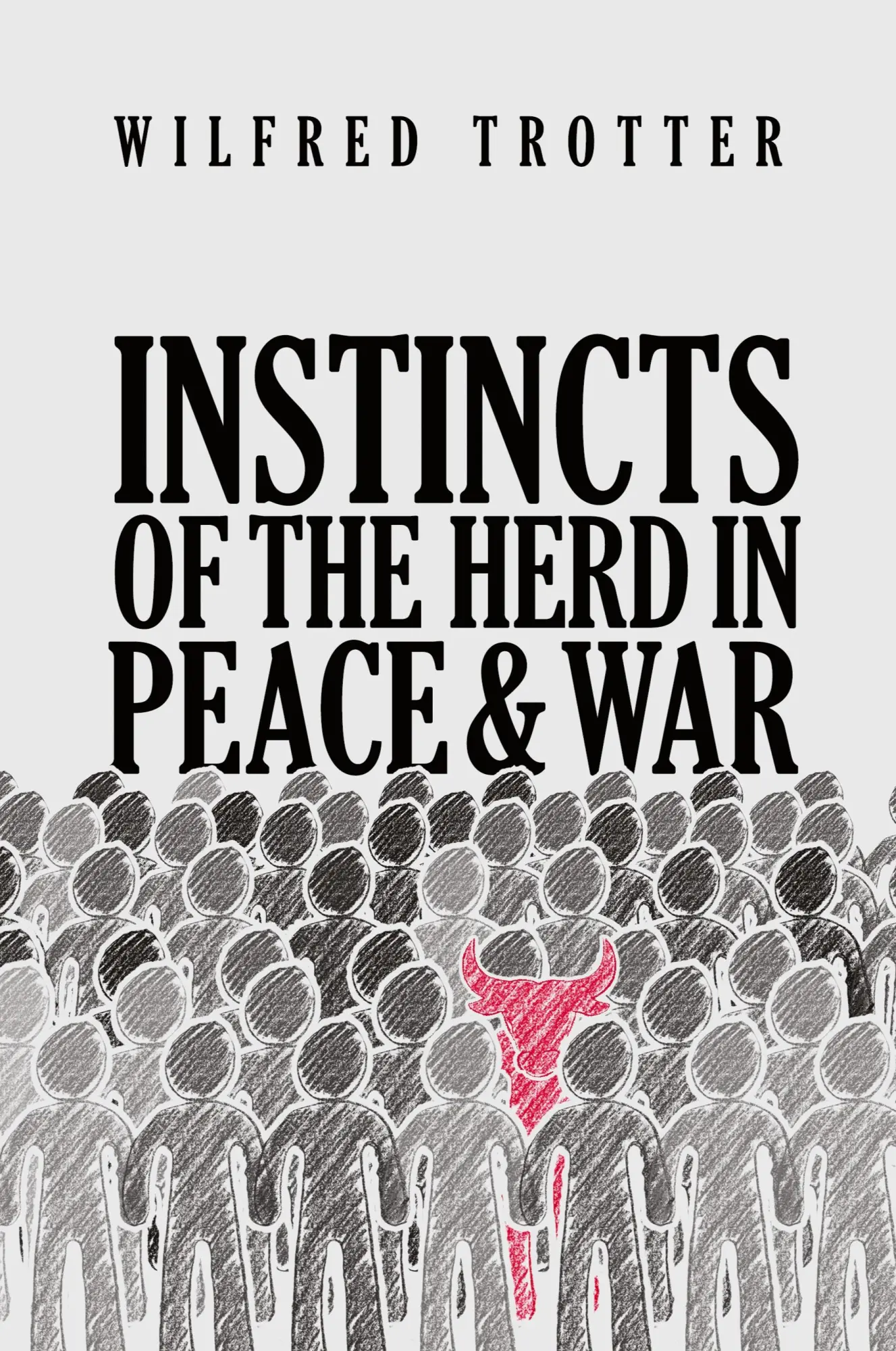 Cover: 9781947844957 | Instincts of the Herd in Peace and War | Wilfred Trotter | Taschenbuch