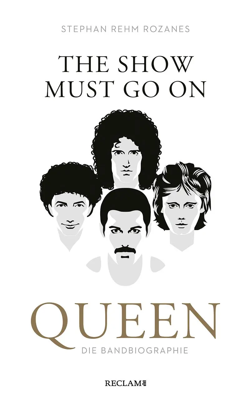 Cover: 9783150114957 | The Show Must Go On | Queen - die Bandbiographie | Rozanes | Buch