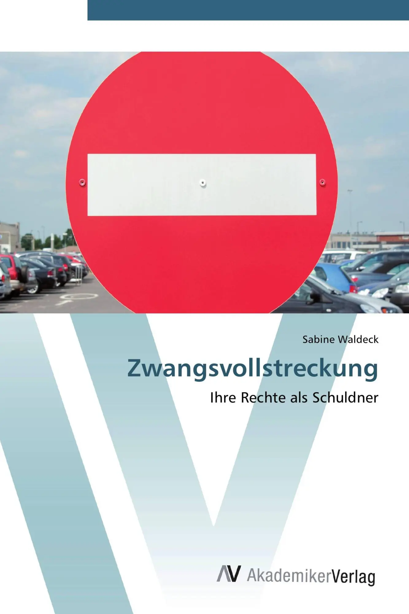 Cover: 9783639444957 | Zwangsvollstreckung | Ihre Rechte als Schuldner | Sabine Waldeck