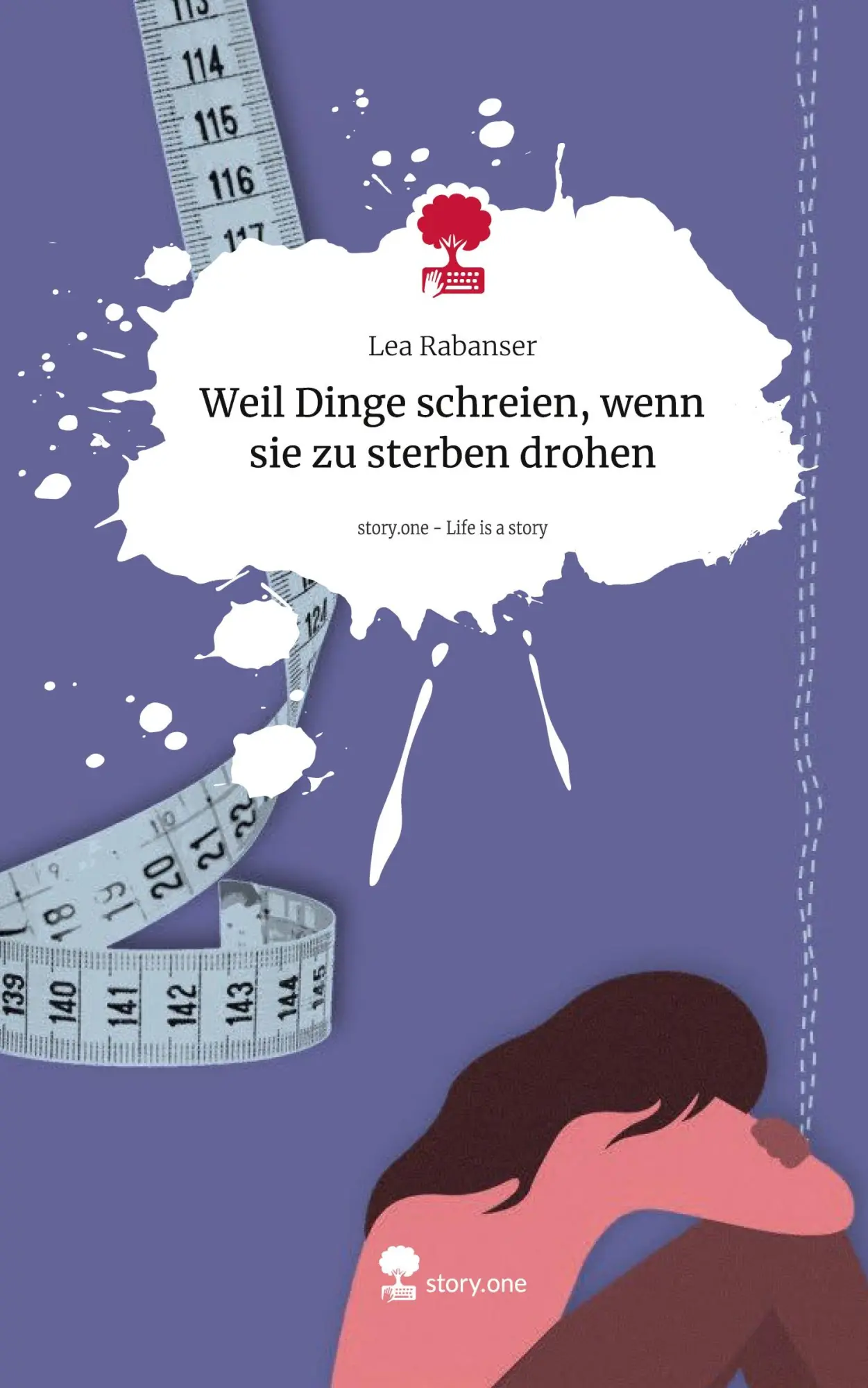 Cover: 9783711544957 | Weil Dinge schreien, wenn sie zu sterben drohen. Life is a Story -...