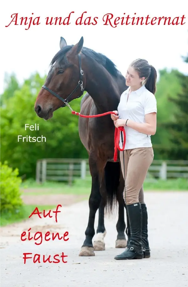 Cover: 9783748584957 | Anja und das Reitinternat - Auf eigene Faust | Feli Fritsch | Buch