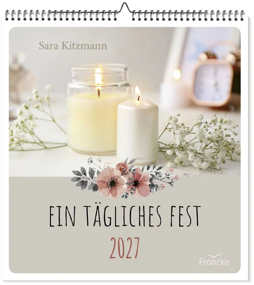 Cover: 9783963624957 | Ein tägliches Fest 2027 | Wandkalender | Sara Kitzmann | Kalender