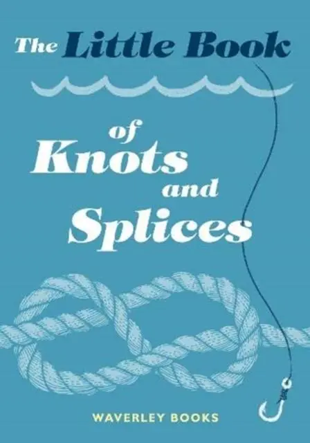 Cover: 9781849345057 | The Little Book of Knots and Splices | Waverley Books | Taschenbuch