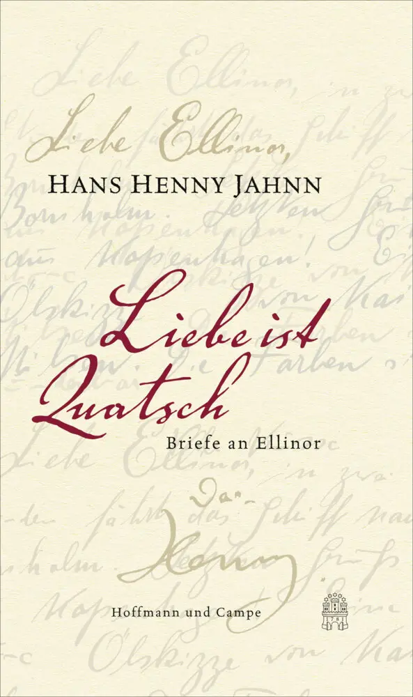 Cover: 9783455405057 | Liebe ist Quatsch | Briefe an Ellinor | Hans Henny Jahnn | Buch | 2014