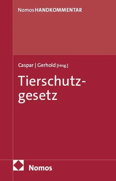 Cover: 9783848775057 | Tierschutzgesetz: TierSchG | Handkommentar | Johannes Caspar (u. a.)