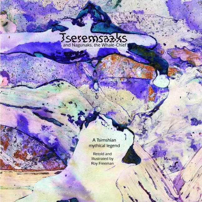 Cover: 9783906945057 | Tseremsaaks, and Nagunaks, the Whale-Chief | Roy Freeman | Buch | 2019