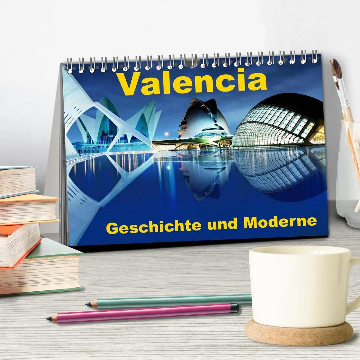 Bild: 9783457615157 | Valencia - Geschichte und Moderne (Tischkalender 2026 DIN A5 quer),...