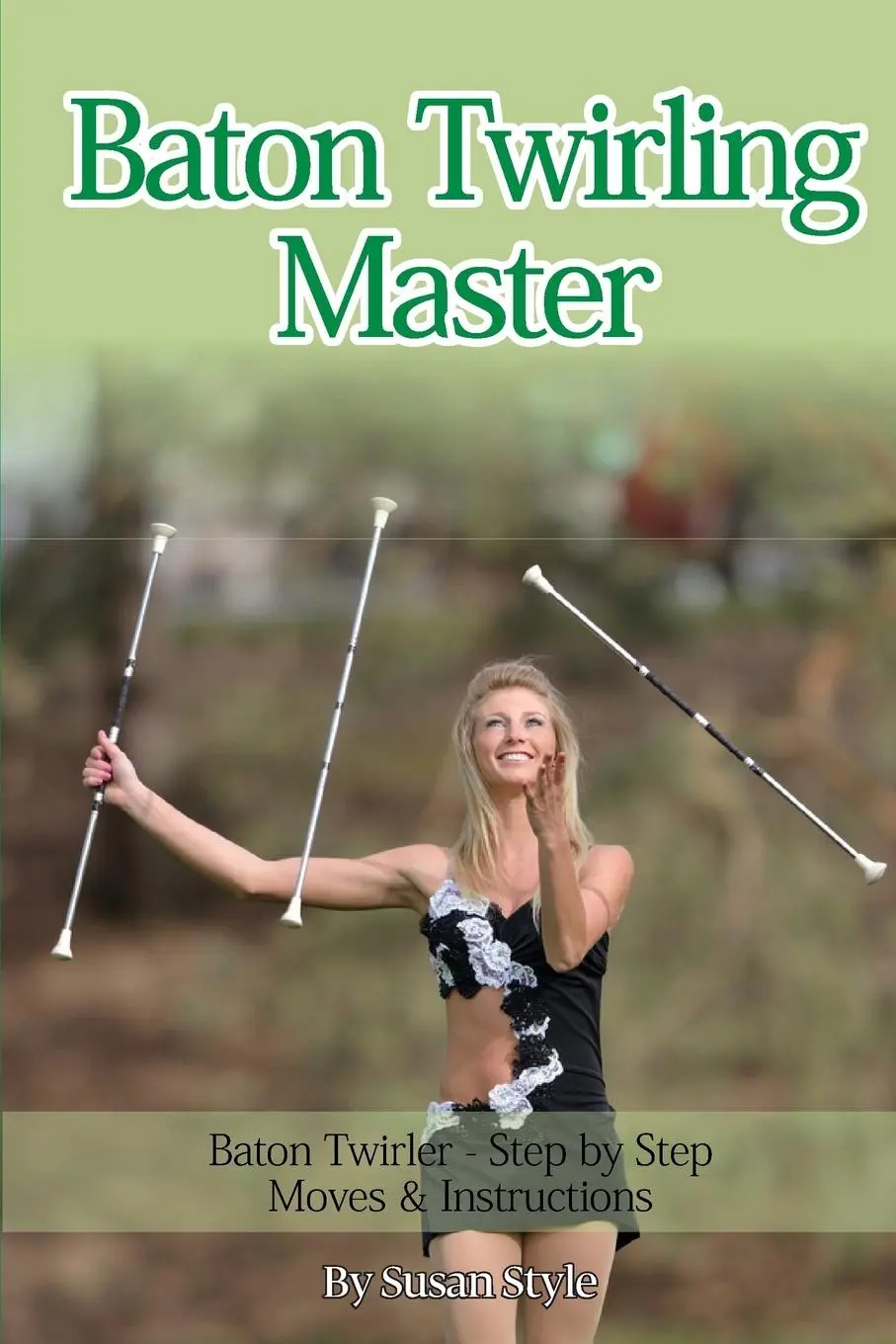 Cover: 9781910085257 | Baton Twirling Master: Baton Twirler - Step by Step Moves &amp;...