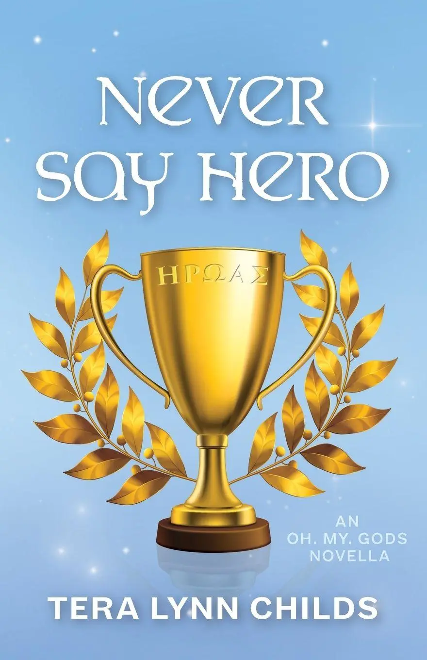 Cover: 9781946345257 | Never Say Hero | Tera Lynn Childs | Taschenbuch | Oh. My. Gods | 2023