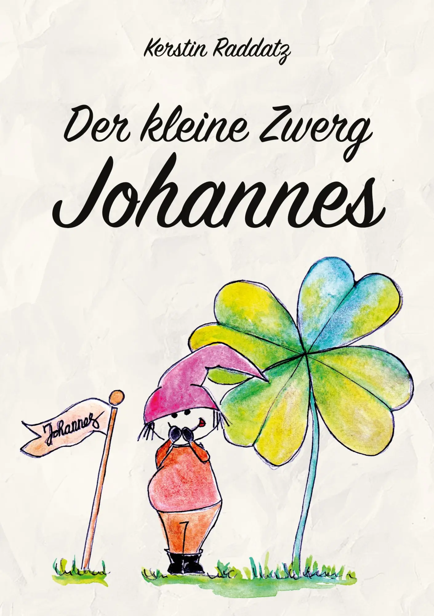 Cover: 9783962295257 | Der kleine Zwerg Johannes | Kerstin Raddatz | Taschenbuch | Deutsch