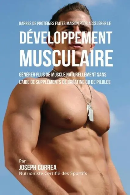 Cover: 9781941525357 | Barres de Protéines Faites Maison pour Accélérer le Développement...
