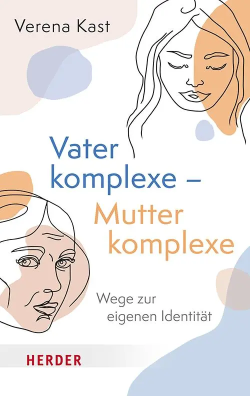 Cover: 9783451035357 | Vaterkomplexe - Mutterkomplexe | Wege zur eigenen Identität | Kast