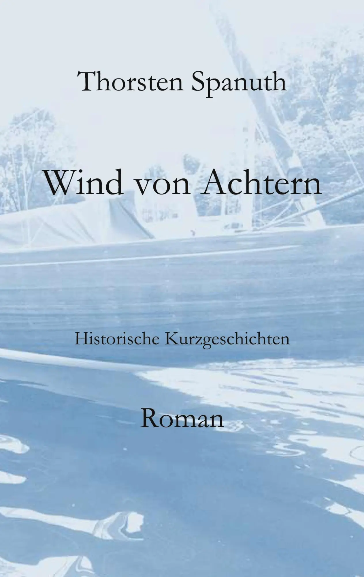 Cover: 9783741275357 | Wind von Achtern | Historische Kurzgeschichten | Thorsten Spanuth
