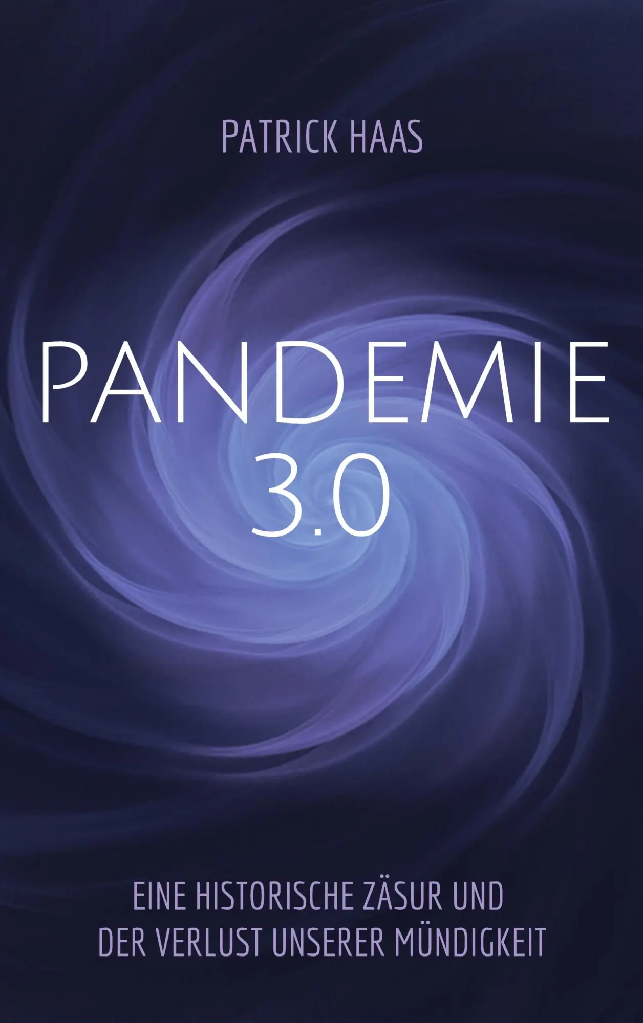 Cover: 9783754385357 | Pandemie 3.0 | Patrick Haas | Taschenbuch | Paperback | 232 S. | 2022