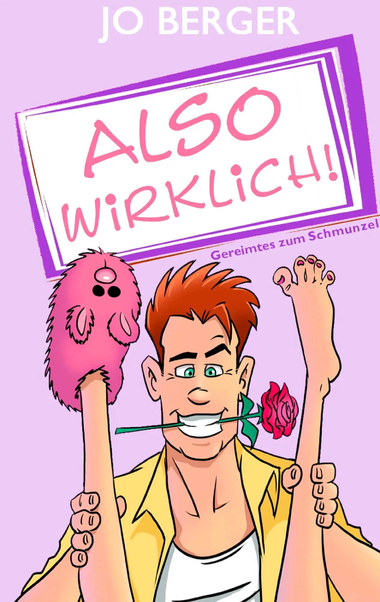 Cover: 9783839145357 | Also wirklich! | Humorvoll gereimt | Jo Berger | Taschenbuch | 64 S.
