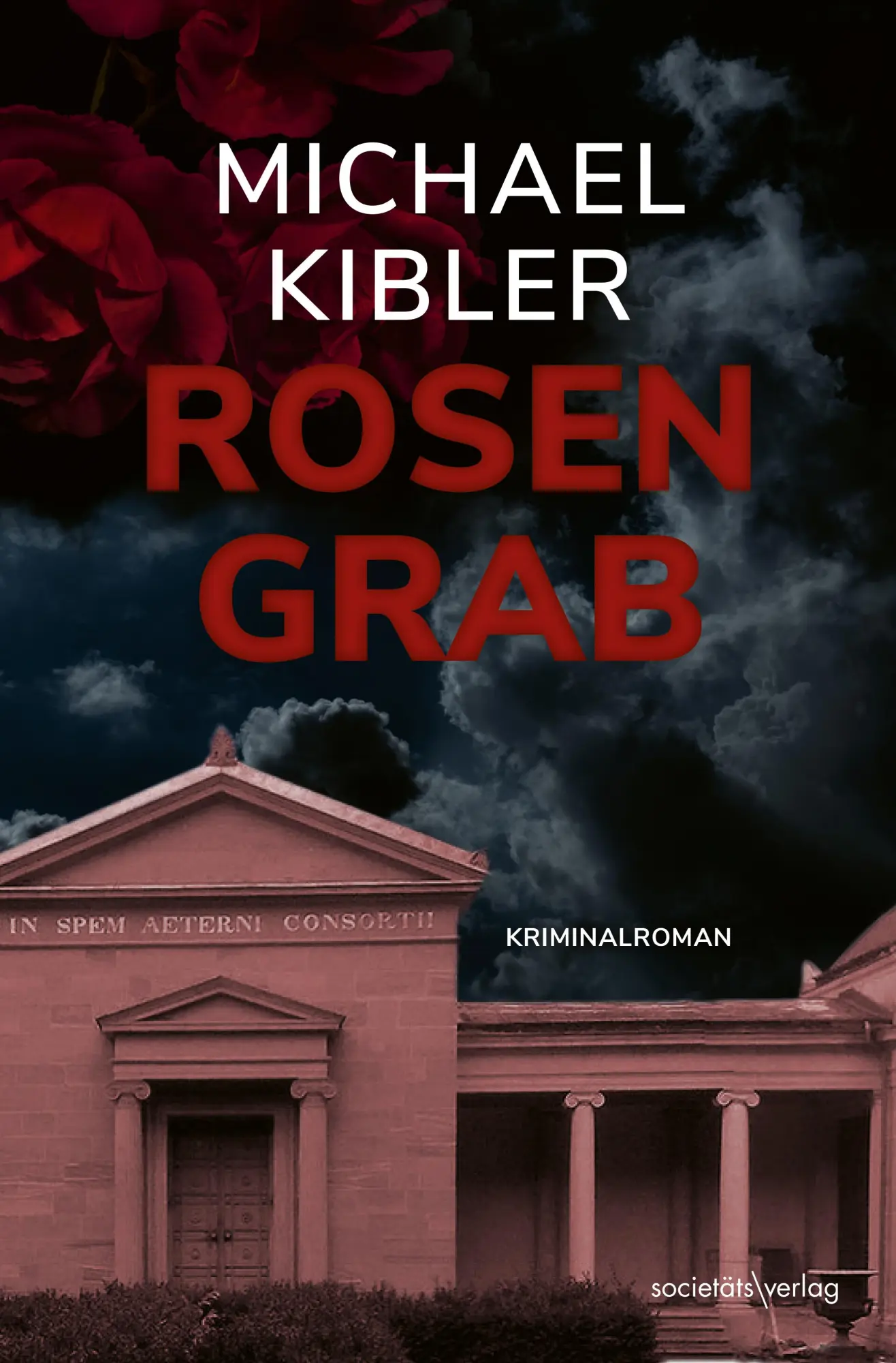 Cover: 9783955425357 | Rosengrab | Michael Kibler | Taschenbuch | 464 S. | Deutsch | 2025