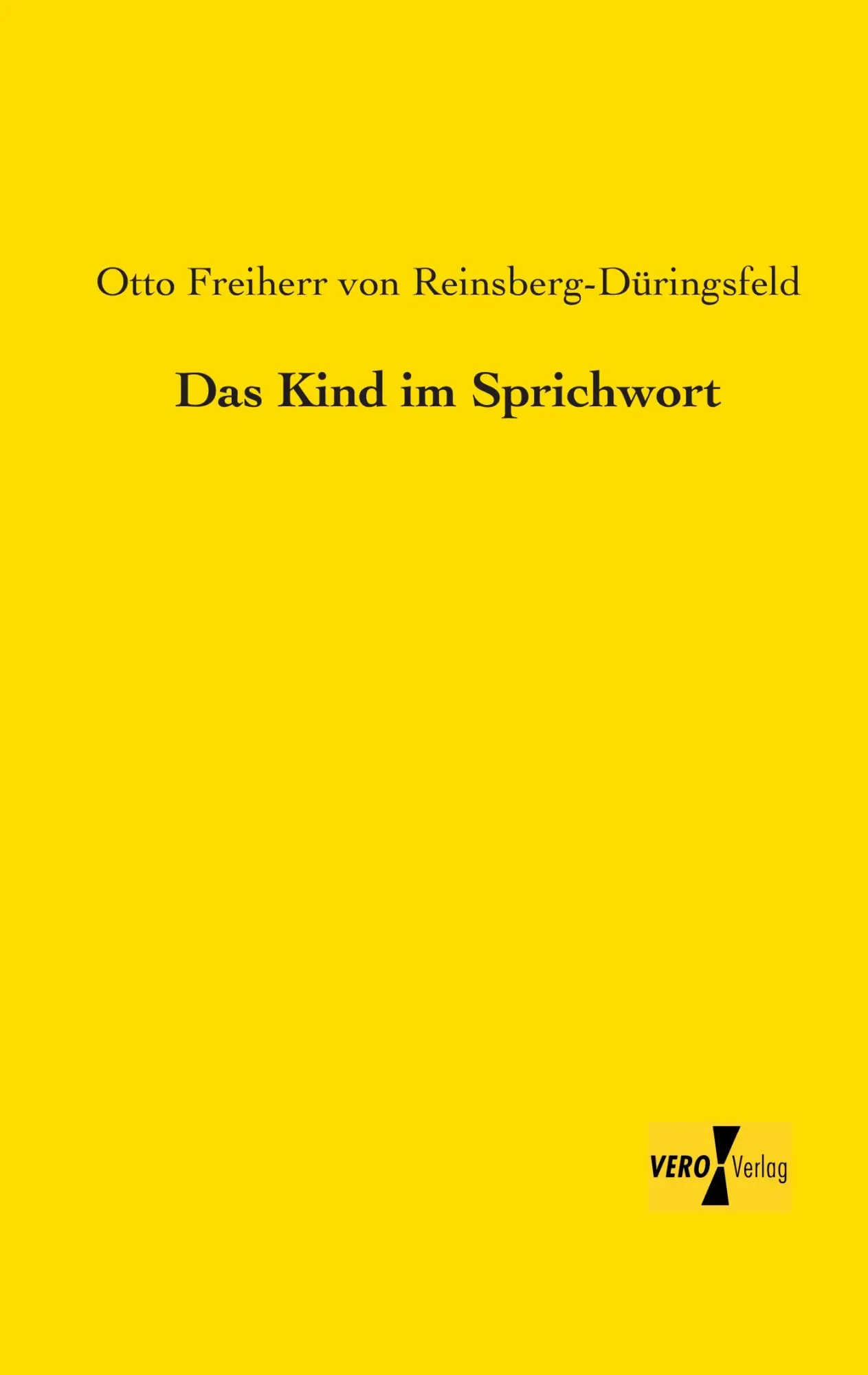 Cover: 9783956105357 | Das Kind im Sprichwort | Otto Freiherr von Reinsberg-Düringsfeld