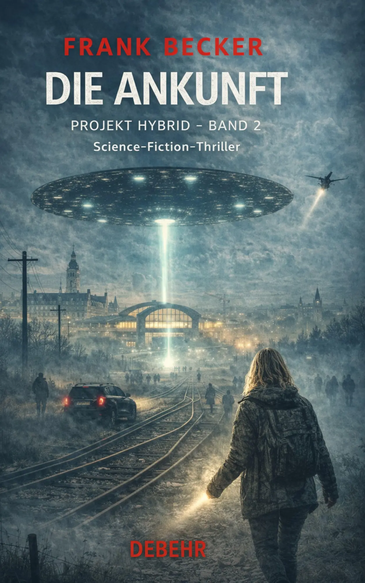 Autor: 9783987275357 | Die Ankunft - Projekt Hybrid Band 2 - Science-Fiction-Thriller | Buch