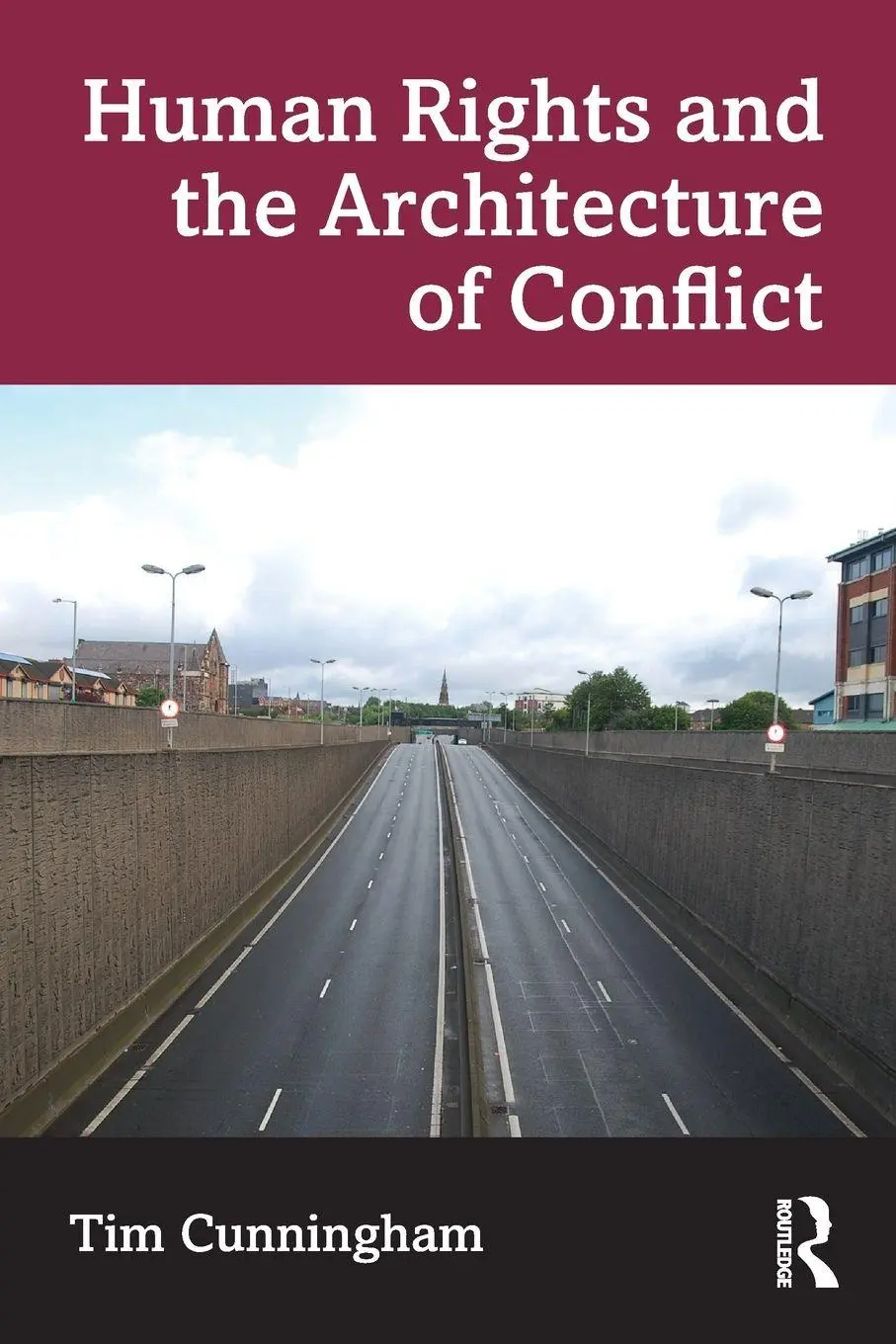 Cover: 9781032075457 | Human Rights and the Architecture of Conflict | Tim Cunningham | Buch