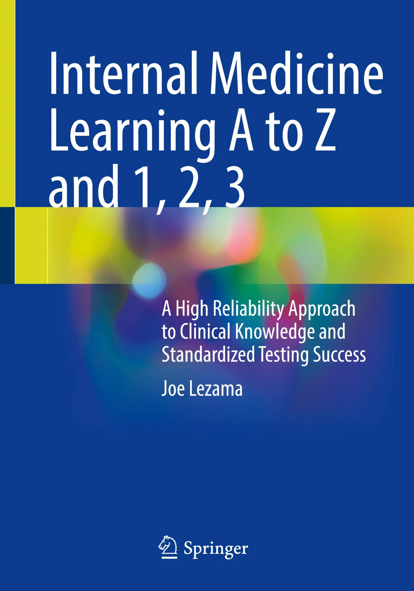 Cover: 9783031575457 | Internal Medicine Learning A to Z and 1, 2, 3 | Joe Lezama | Buch