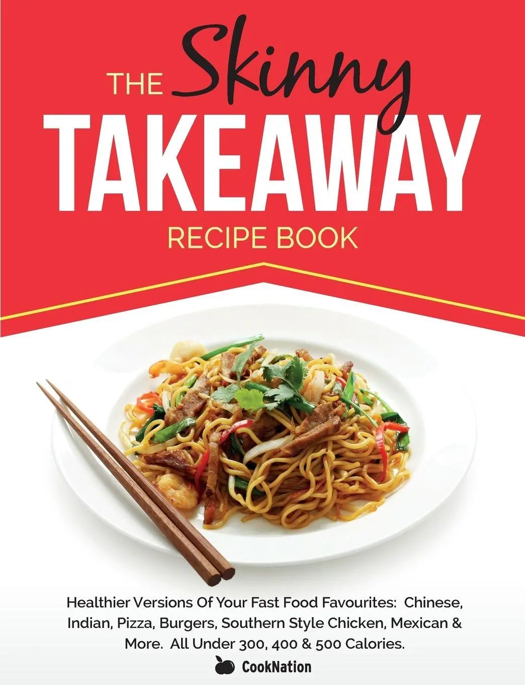 Cover: 9781909855557 | The Skinny Takeaway Recipe Book Healthier Versions of Your Fast...