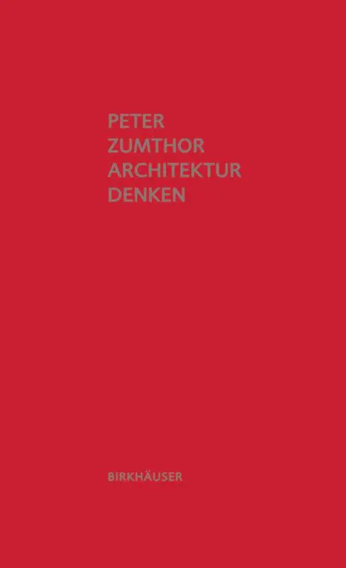 Cover: 9783034605557 | Architektur denken | Peter Zumthor | Buch | 112 S. | Deutsch | 2010