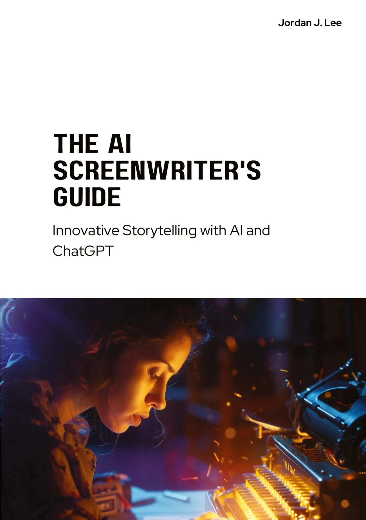Cover: 9783384175557 | The AI Screenwriter's Guide | Jordan H. Lee | Taschenbuch | Englisch