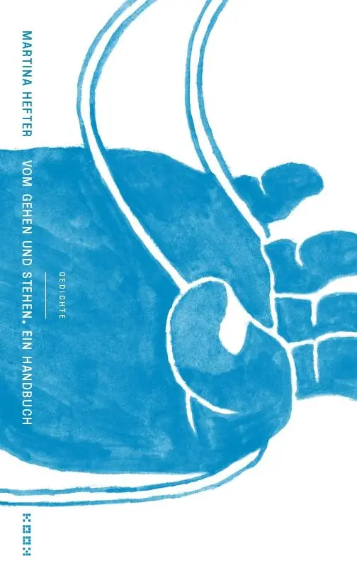 Cover: 9783937445557 | Vom Gehen und Stehen. Ein Handbuch | Martina Hefter | Taschenbuch