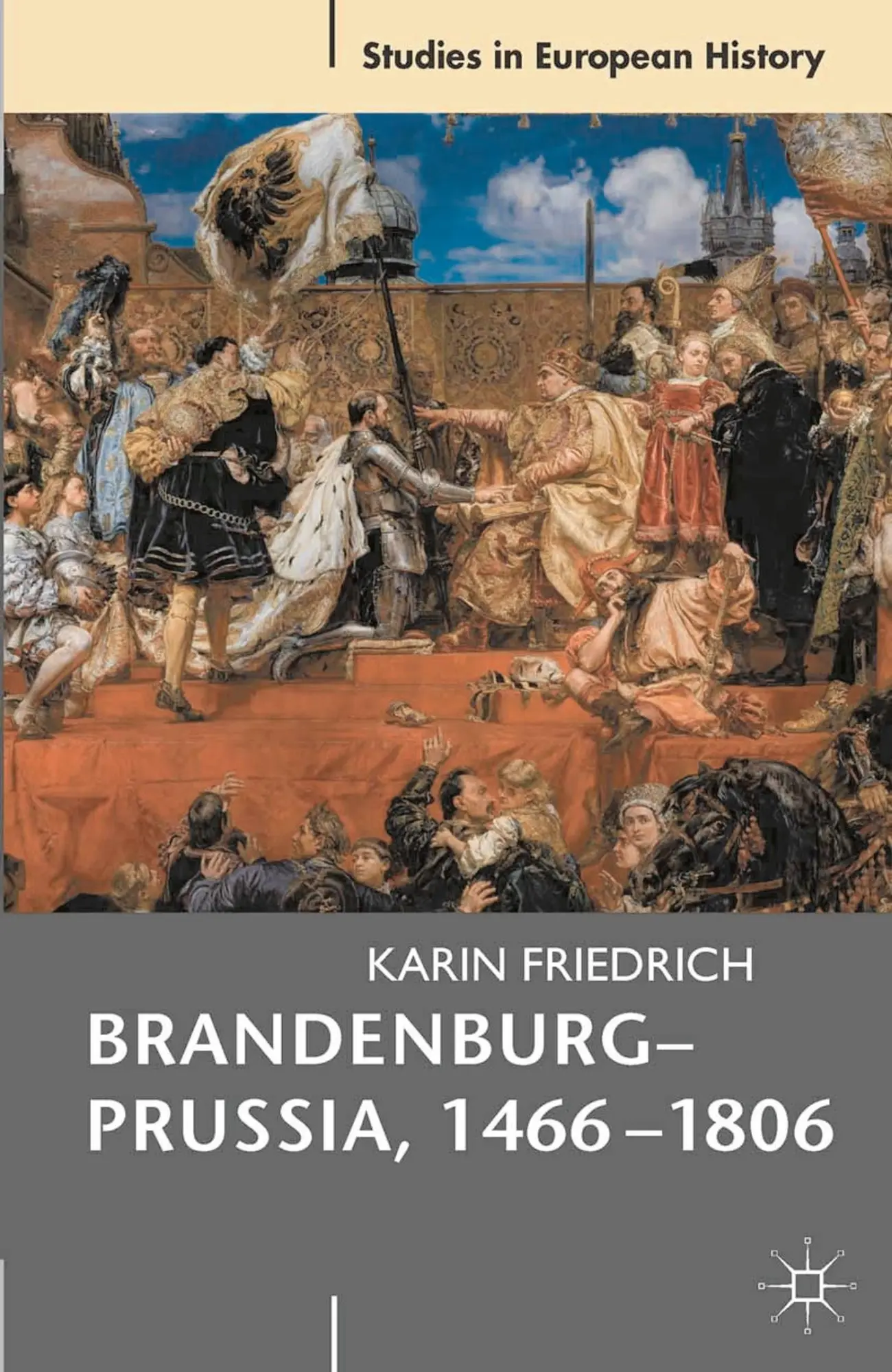 Cover: 9780230535657 | Brandenburg-Prussia, 1466-1806 | The Rise of a Composite State | Buch
