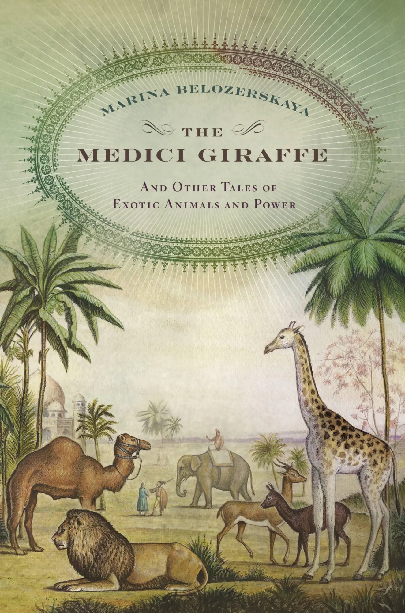 Cover: 9780316525657 | The Medici Giraffe | And Other Tales of Exotic Animals and Power