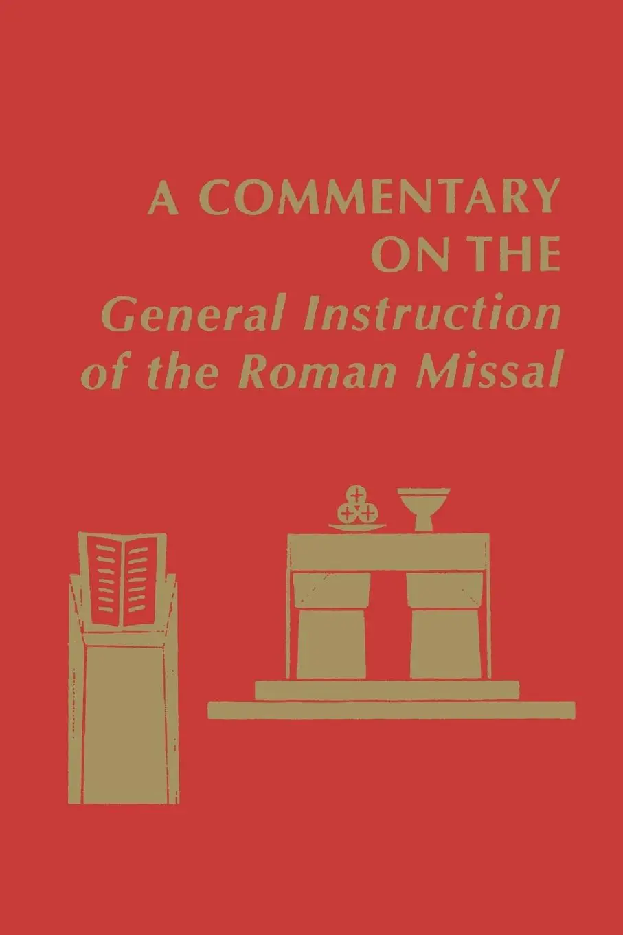 Cover: 9780814665657 | A Commentary on the General Instruction of the Roman Missal | Buch