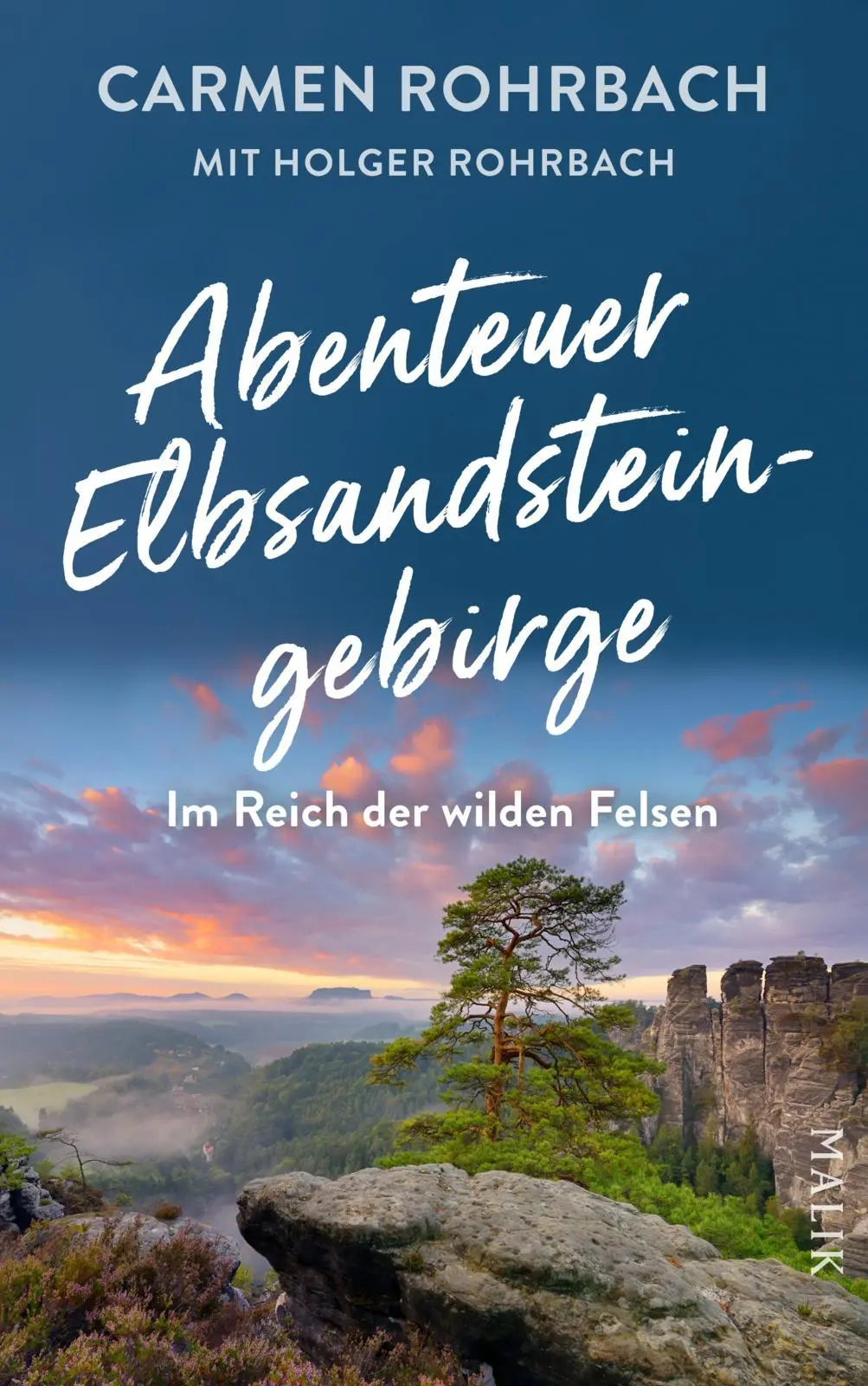 Cover: 9783890295657 | Abenteuer Elbsandsteingebirge - Im Reich der wilden Felsen | Rohrbach