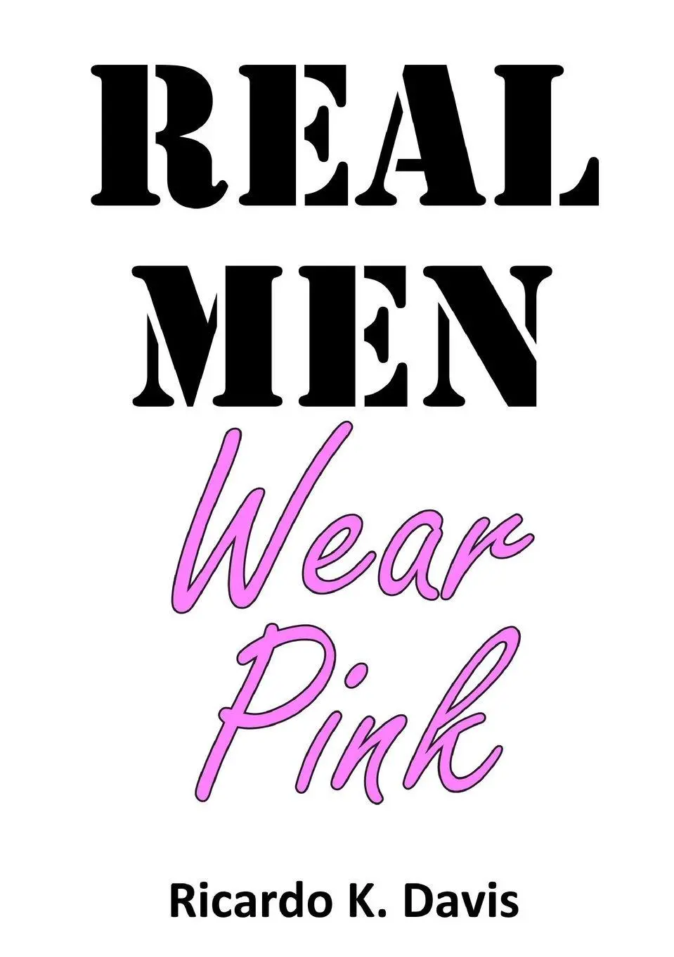 Cover: 9781291675757 | Real Men Wear Pink | Ricardo Davis | Taschenbuch | Englisch | 2014