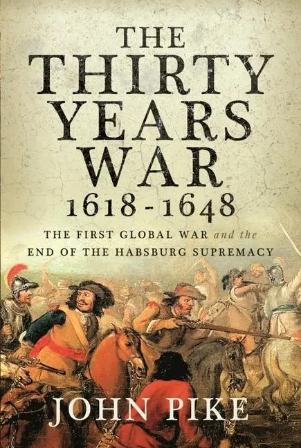Cover: 9781526775757 | The Thirty Years War, 1618 - 1648 | John Pike | Buch | Gebunden | 2023