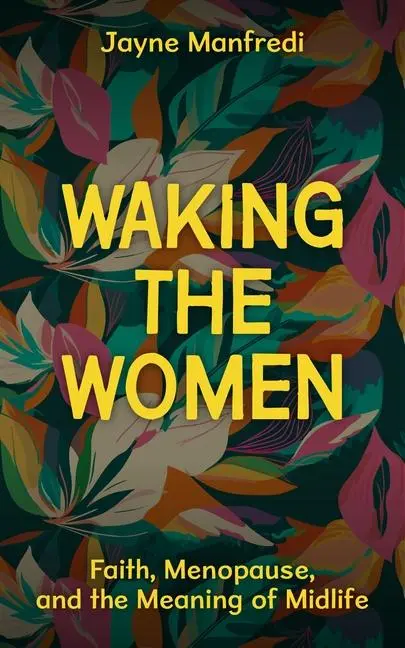 Cover: 9781786225757 | Waking the Women | Faith, Menopause, and the Meaning of Midlife | Buch