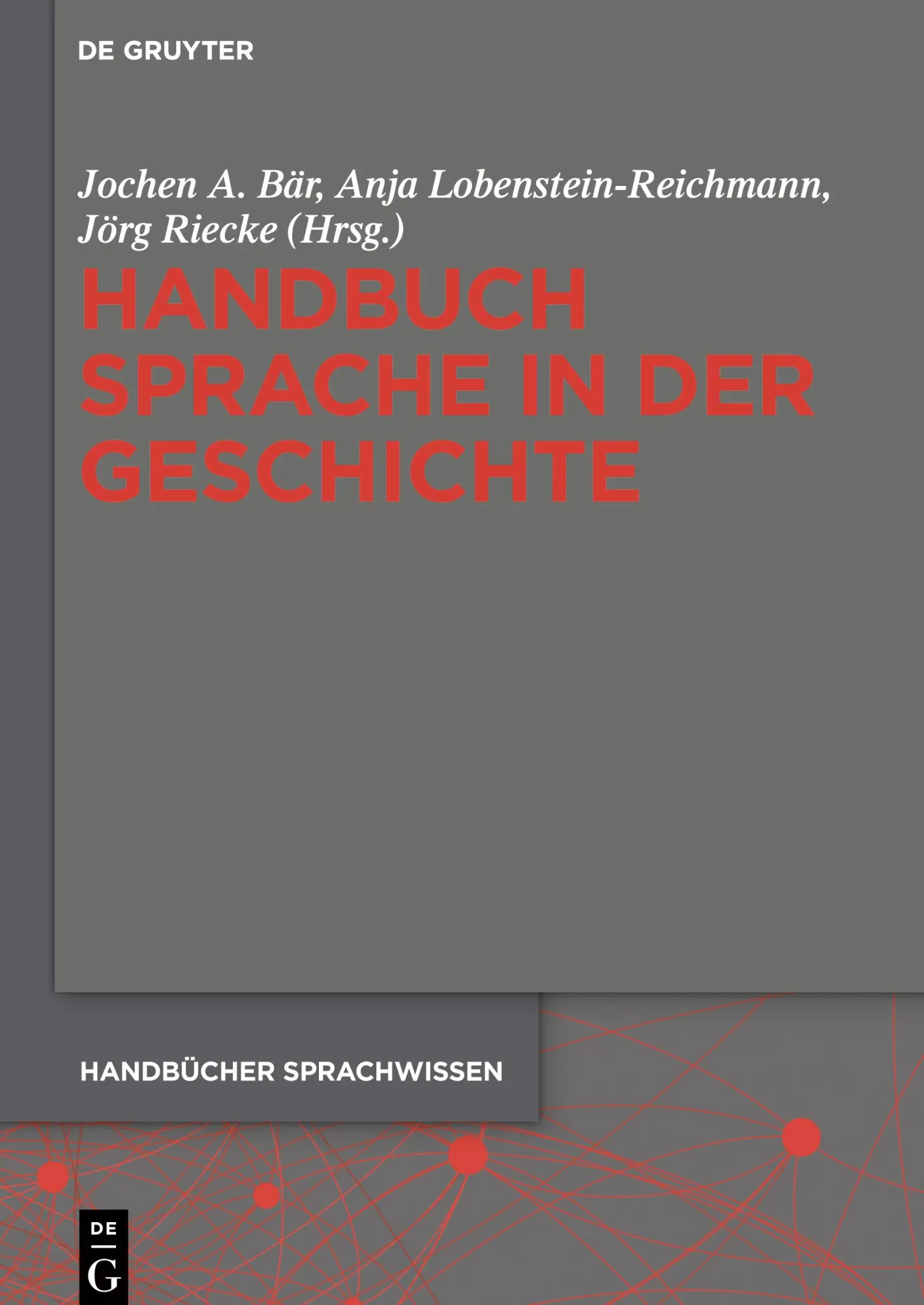 Cover: 9783110295757 | Handbuch Sprache in der Geschichte | Jochen A. Bär (u. a.) | Buch