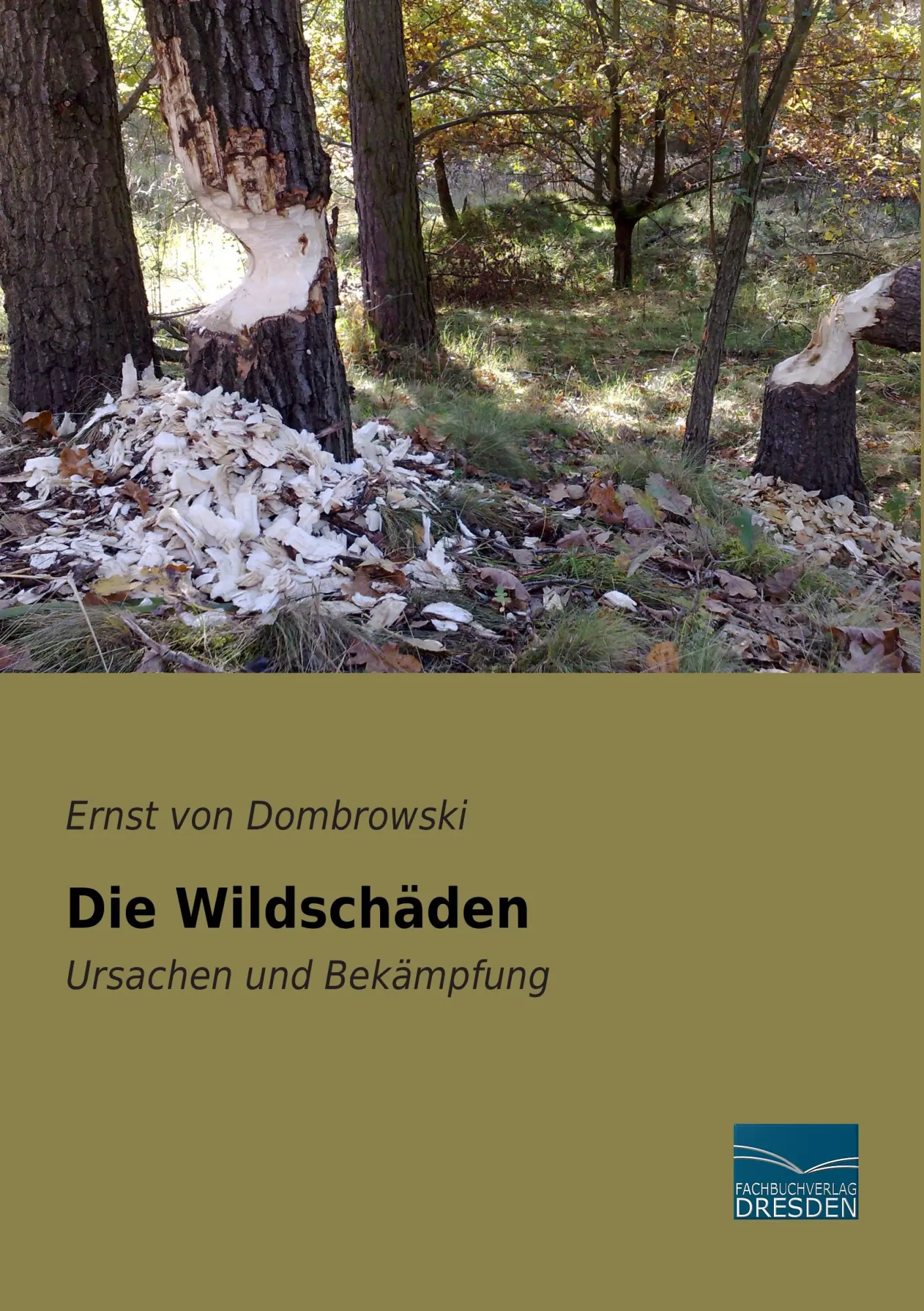 Cover: 9783956925757 | Die Wildschäden | Ursachen und Bekämpfung | Ernst Von Dombrowski