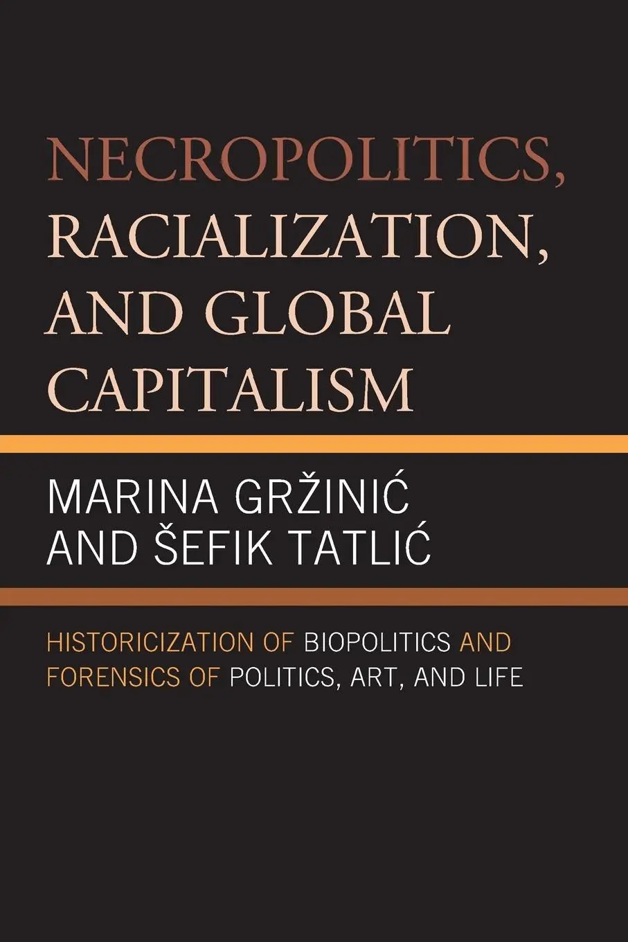 Cover: 9780739195857 | Necropolitics, Racialization, and Global Capitalism | Gr¿inic (u. a.)