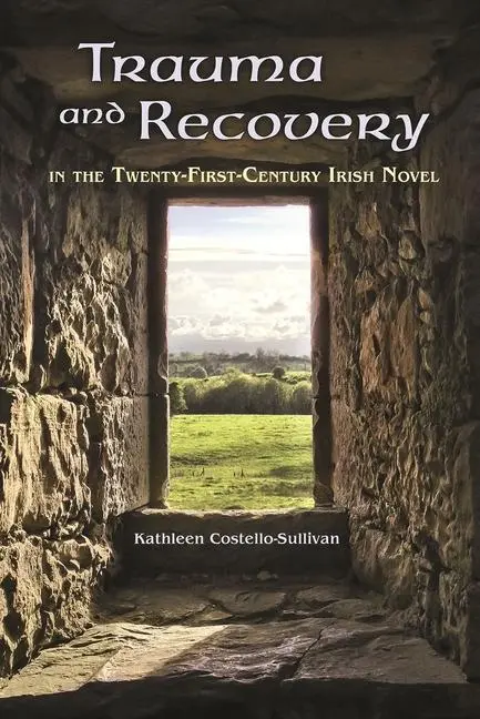 Cover: 9780815635857 | Trauma and Recovery in the Twenty-First-Century Irish Novel | Buch