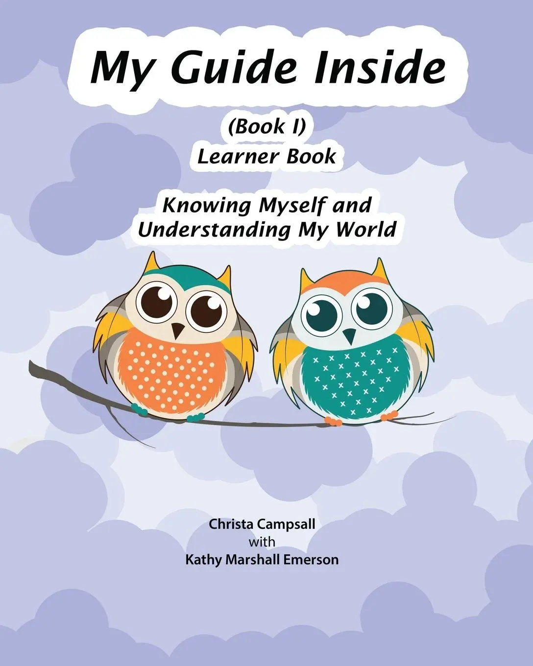 Cover: 9781771435857 | My Guide Inside (Book I) Primary Learner Book | Christa Campsall