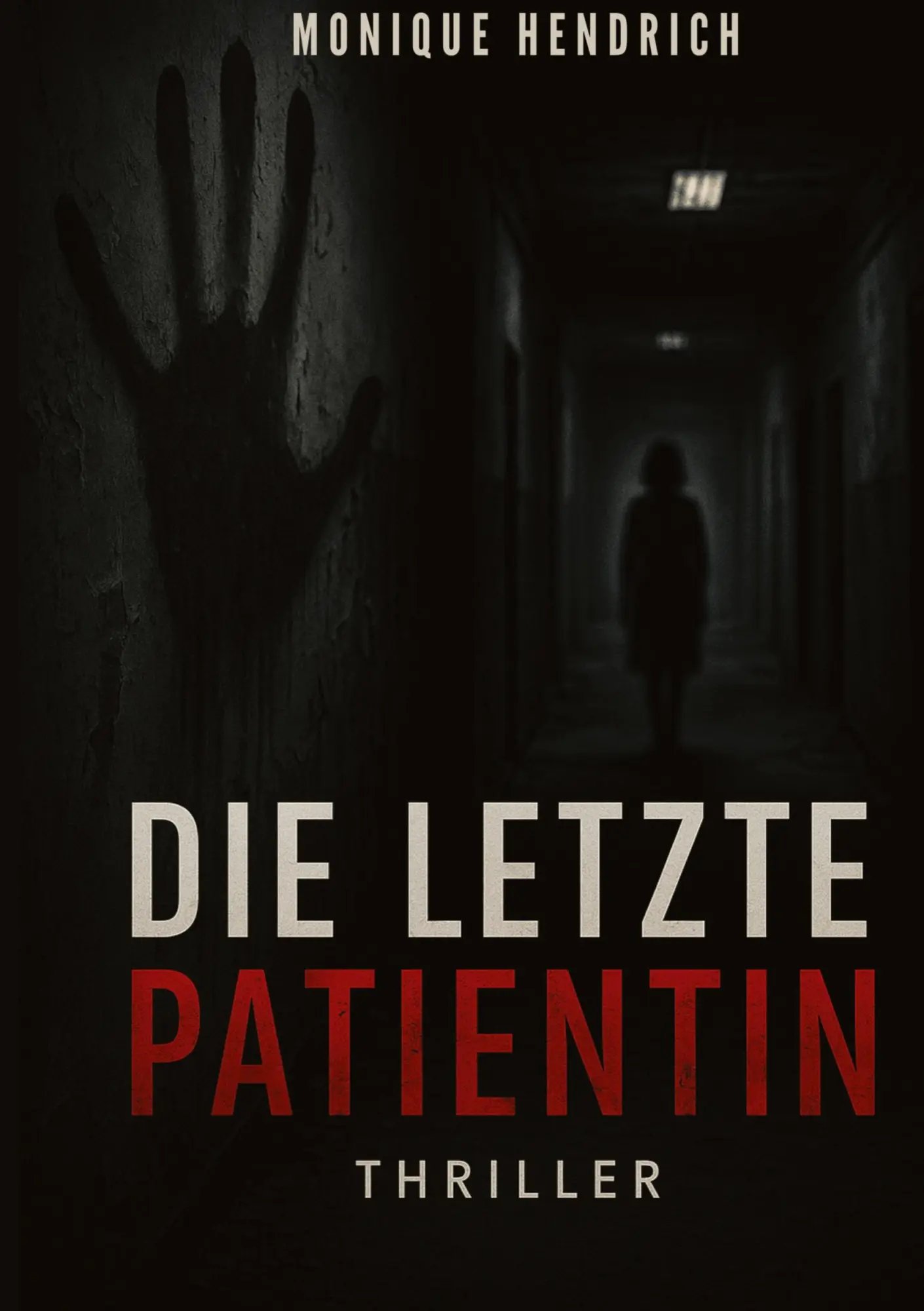 Cover: 9783384695857 | Die letzte Patientin | Monique Hendrich | Taschenbuch | 56 S. | 2025