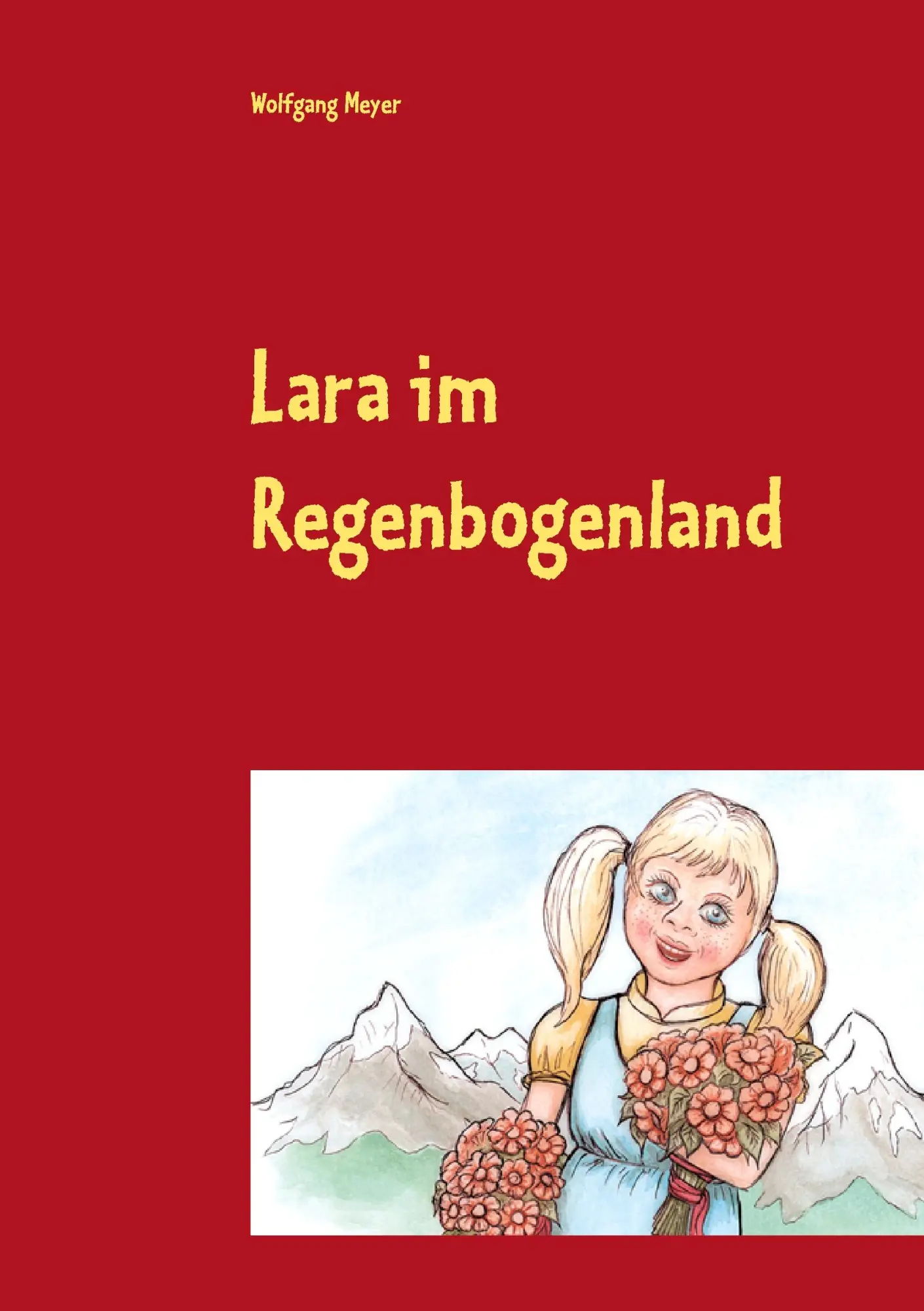 Cover: 9783741225857 | Lara im Regenbogenland | Wolfgang Meyer | Taschenbuch | 112 S. | 2016