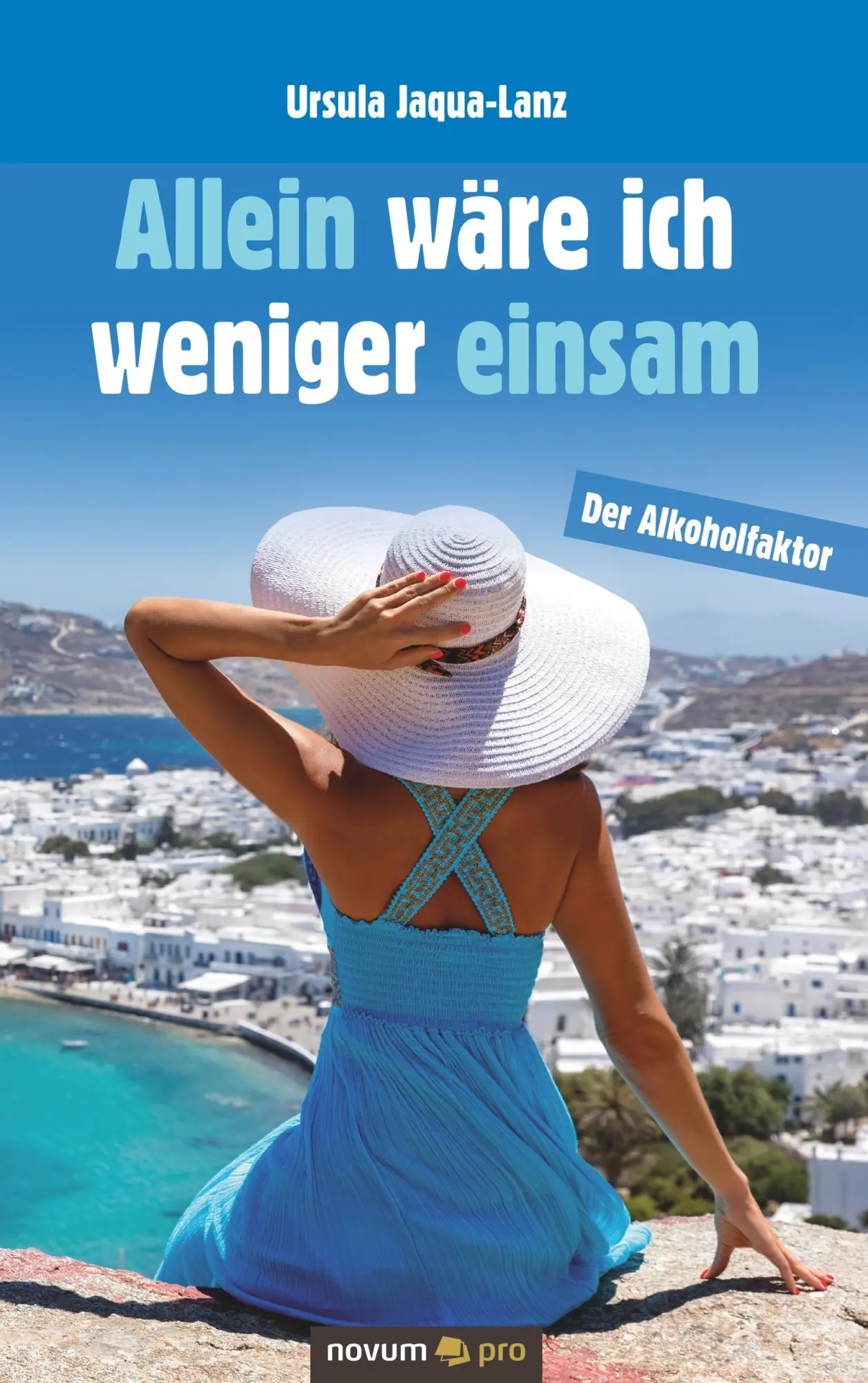 Cover: 9783990645857 | Allein wäre ich weniger einsam | Der Alkoholfaktor | Ursula Jaqua-Lanz
