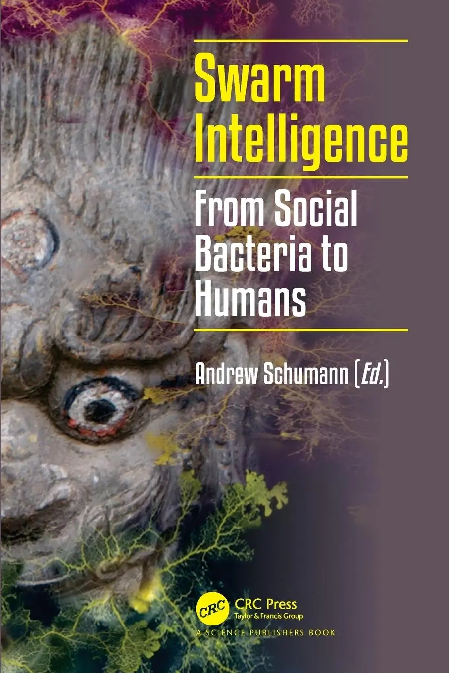 Cover: 9780367535957 | Swarm Intelligence | From Social Bacteria to Humans | Andrew Schumann Cover: 9780367535957 | Swarm Intelligence | From Social Bacteria to Humans | Andrew Schumann