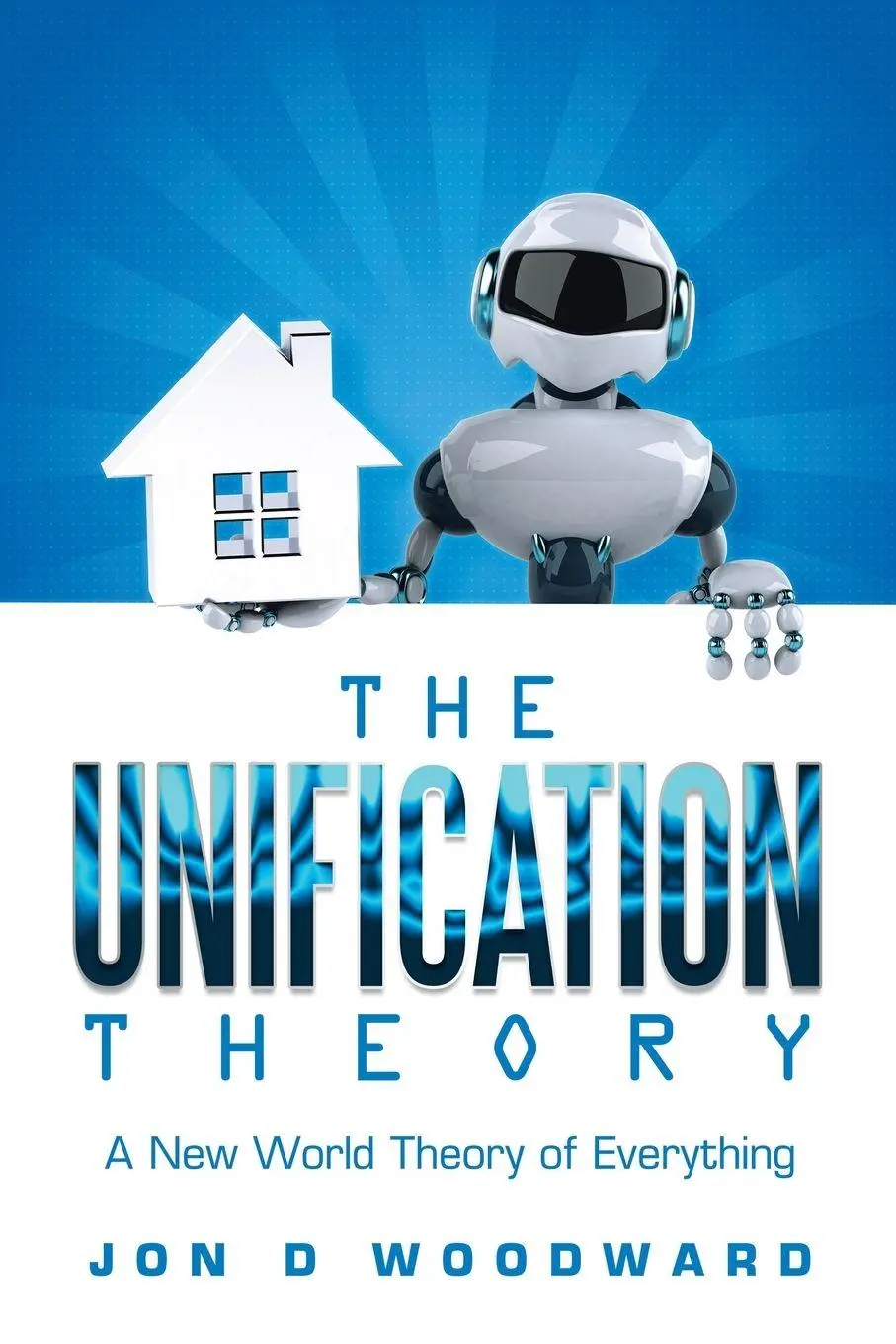 Cover: 9781698715957 | The Unification Theory | A New World Theory of Everything | Woodward