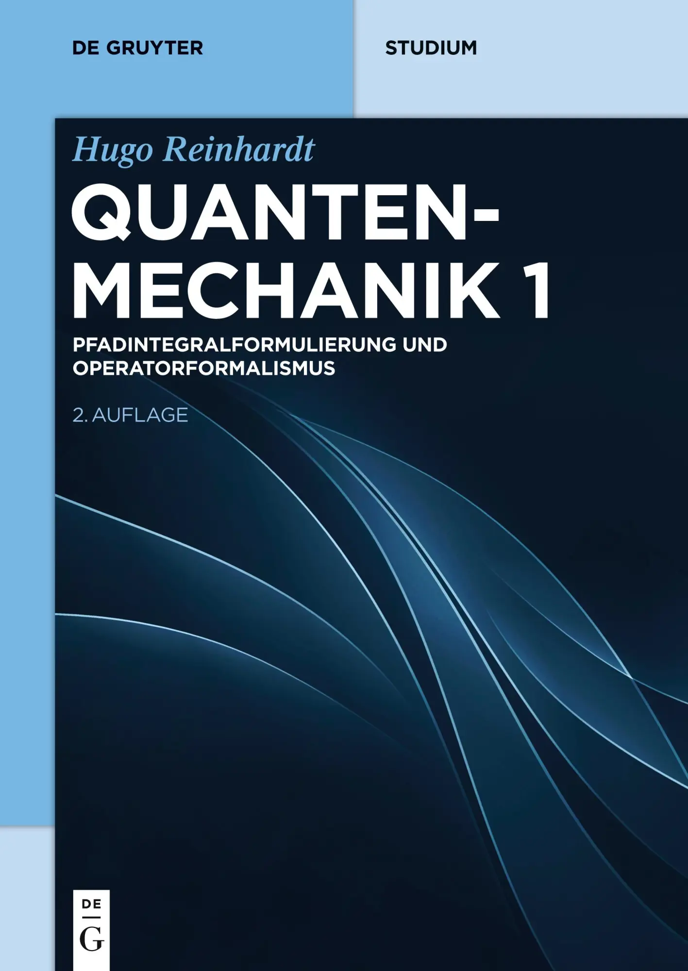 Cover: 9783110585957 | Quantenmechanik 1 | Pfadintegralformulierung und Operatorformalismus