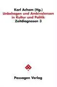 Cover: 9783851655957 | Unbehagen und Ambivalenzen in Kultur und Politik | Karl Acham | Buch