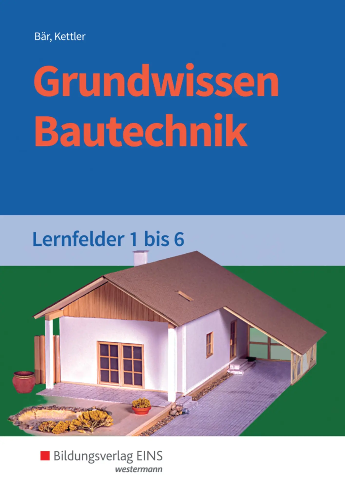 Cover: 9783427066057 | Grundwissen Bautechnik. Lernfelder 1-6. Schulbuch | Bär (u. a.) | Buch