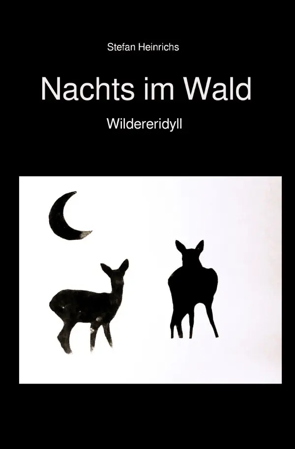 Cover: 9783819026157 | Nachts im Wald | Anarchopoetische Idylle. DE | Stefan Heinrichs | Buch